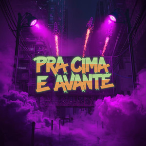 Pra Cima e Avante (Explicit)