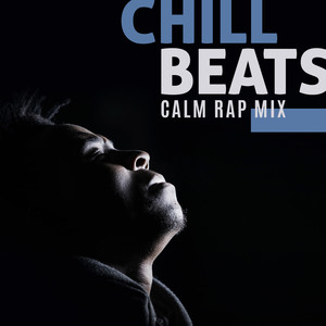 Chill Beats: Calm Rap Mix (Explicit)