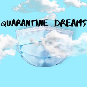 Quarantine Dreams