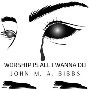 Worship Is All I Wanna Do