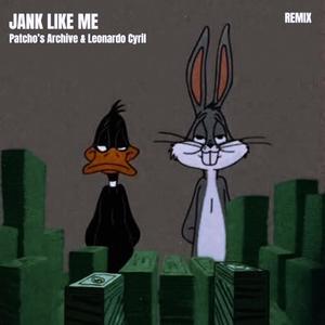 Jank like me (feat. Patcho’s Archive) (Remix|Explicit)