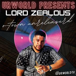 urworld presents lord zealous otown unreleased (Explicit)