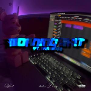MORNING SH!T (feat. Wre$$ix & DAREBO$$) (Explicit)