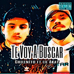 Te Voy a Buacar (feat. Lil Akay) (Explicit)