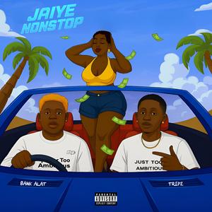Jaiye Nonstop (feat. Tripz Music)