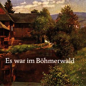 Es war im Böhmerwald