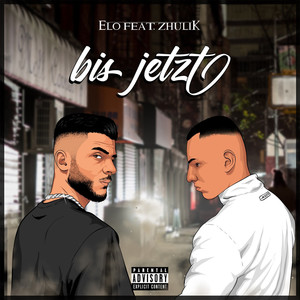 Elo - Bis jetzt (Explicit)