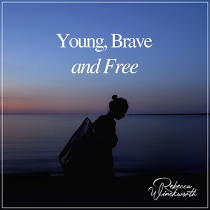 Young, Brave and Free