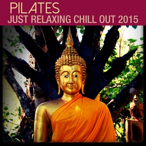 Pilates (Just Relaxing Chill Out 2015)