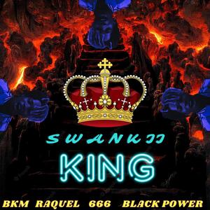 SWANKII KING II KING