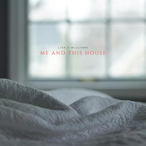 ME AND THIS HOUSE