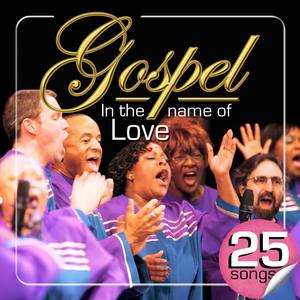 Gospel in the Name of Love. 25 Songs