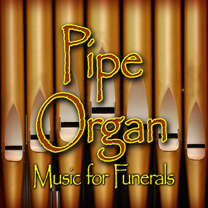 Pipe Organ (Music for Funerals)