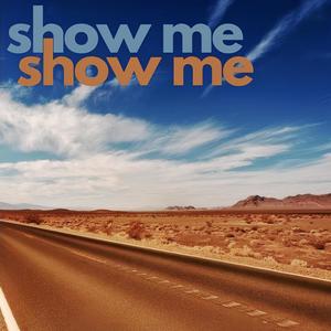 Show Me, Show Me