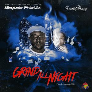 Grind All Night (feat. Cookie Money) [Explicit]