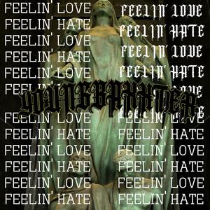feelin' love feelin' hate (Explicit)