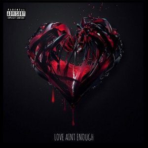 Love Ain't Enough (Explicit)