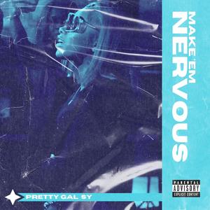 Make "Em Nervous (Explicit)