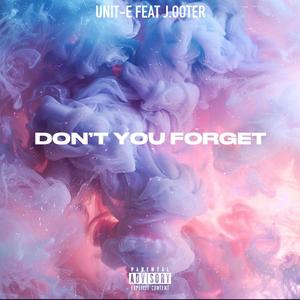 Dont You Forget (Explicit)