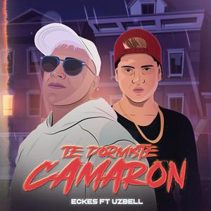 Te dormiste camaron(feat. Uzbell)