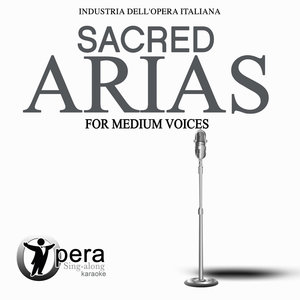 Opera Sing-Along Karaoke: Sacred Arias (For Medium Voices)