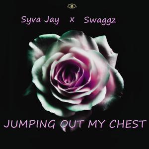 Jumping Out My Chest (feat. Swaggz) (Explicit)