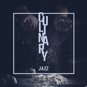 Culinary Jazz – Excellent Jazz Compilation for Preparing and Eating Meals