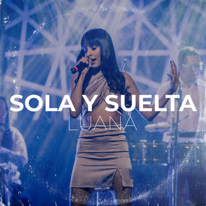 Sola Y Suelta (En Vivo)