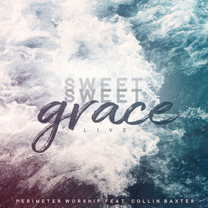 Sweet Sweet Grace (Live)