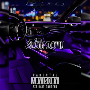 Slow Down (Explicit)