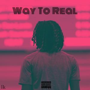 Way To Real (Explicit)