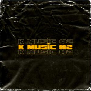 K MUSIC #2 (Explicit)