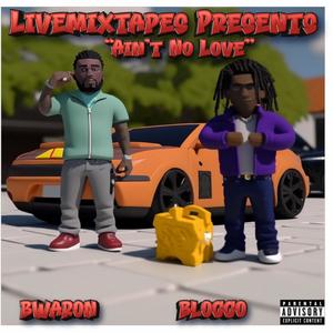 Ain't No Love (feat. BWA Ron) (Explicit)