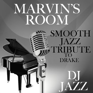 Marvin's Room (Smooth Jazz Cover Tribute to Drake)