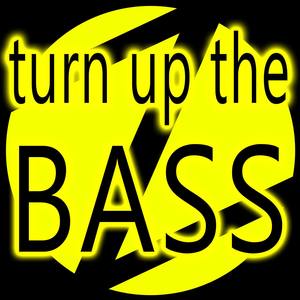 Turn Up the Bass