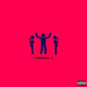 I Promise 2 (Explicit)