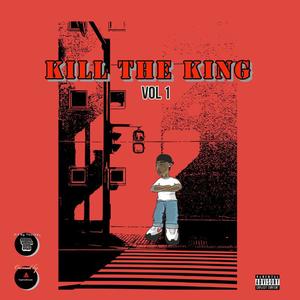 Kill The King, Vol. 1 (Explicit)