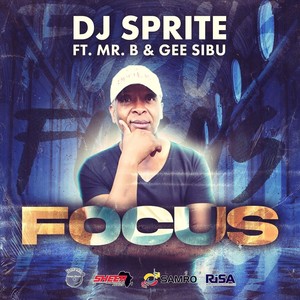 Focus (feat. Mr B & Gee Sibu)