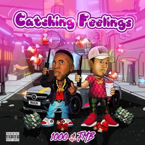 Catching Feelings (feat. FMB) [Explicit]