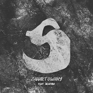 ZAHARTOWANY (Explicit)