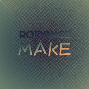 Romance Make