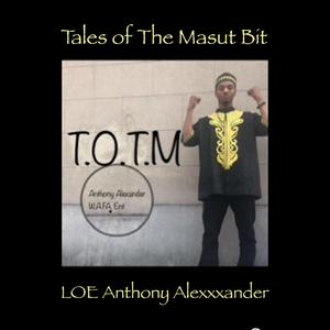 T.O.T.M. (Tales of the Masut Bit) [Explicit]