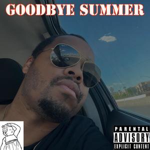 Goodbye Summer (Explicit)