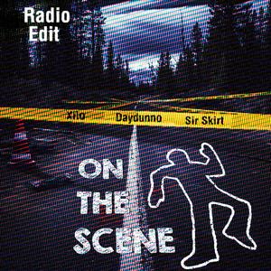 On The Scene (feat. XiLO & Sir Skirt) [Radio Edit]