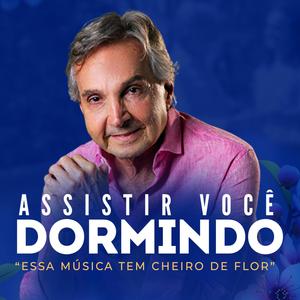 Assistir você dormindo