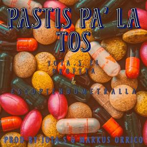 PASTIS PA'LA TOS(feat. Escupiendometralla) (Explicit)