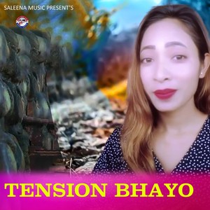 Tension Bhayo