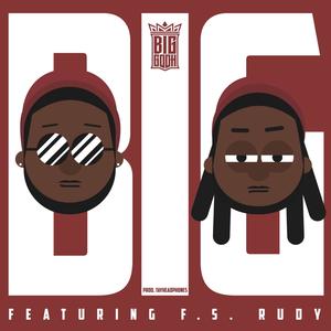 BIG (feat. F.S. Rudy) [Explicit]