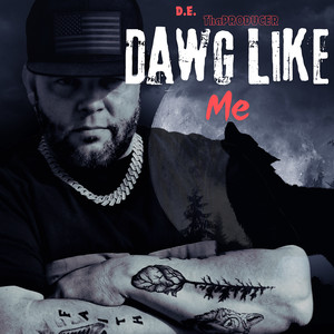 Dawg Like Me (Explicit)