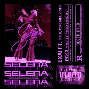 SELENA (feat. D. Ele) [Explicit]